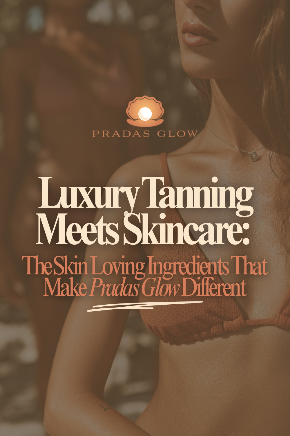 Luxury Tanning Meets Skincare: The Ingredients That Make Pradas Glow Different